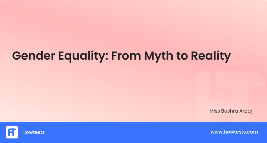 Gender Equality: From Myth to Reality